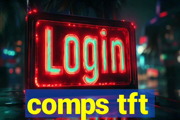 comps tft